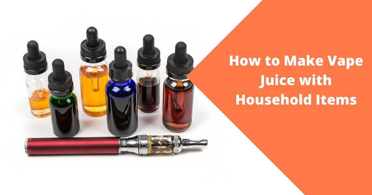 You are currently viewing How to Make Vape Juice with Household Items?